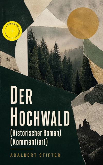 Der Hochwald (Historischer Roman) (Kommentiert)