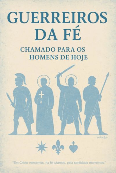 Guerreiros Da Fé - Chamado Para Os Homens De Hoje
