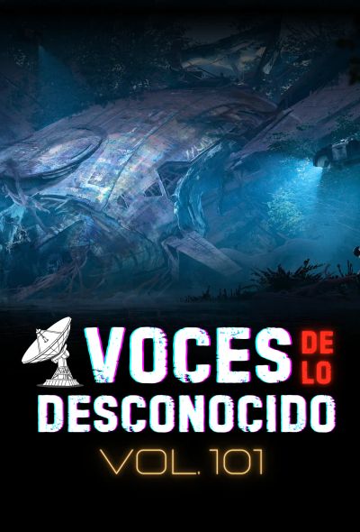 Voces de lo Desconocido 101
