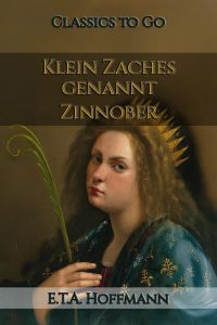 E.T.A. Hoffmann: Klein Zaches genannt Zinnober