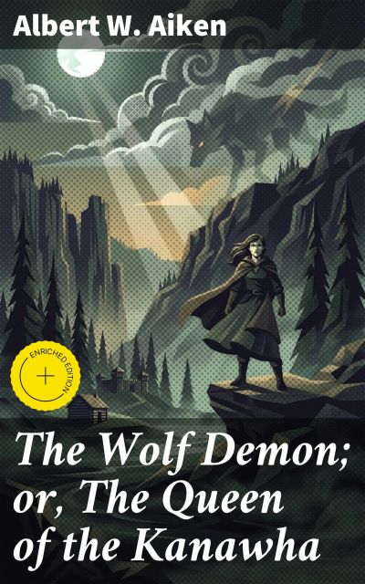 The Wolf Demon; or, The Queen of the Kanawha