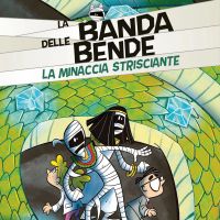 La Minaccia Strisciante - La Banda delle Bende