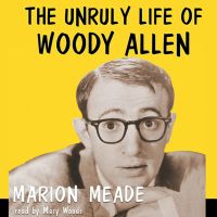 The Unruly Life of Woody Allen