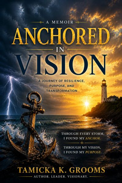 Anchored in Vision: A Journey...