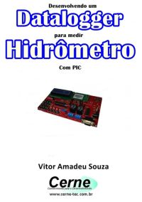 Desenvolvendo Um Datalogger  Para Medir Hidrômetro Com Pic