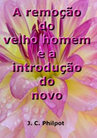 A Remoção Do Velho Homem E A Introdução Do Novo