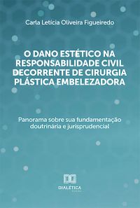 O dano estético na responsabilidade civil decorrente de cirurgia plástica embelezadora