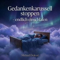 Gedankenkarussell stoppen – endlich einschlafen