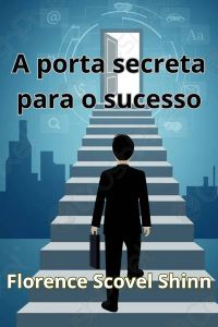 A porta secreta para o sucesso (traduzido)