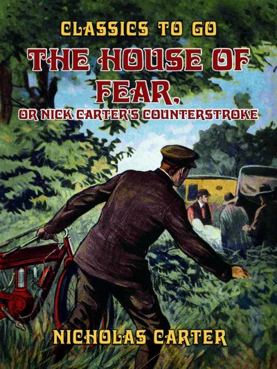 The House of Fear, or Nick Carter's Counterstroke