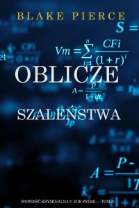 Oblicze szaleństwa (Powieść kryminalna o Zoe Prime — Tom 4)