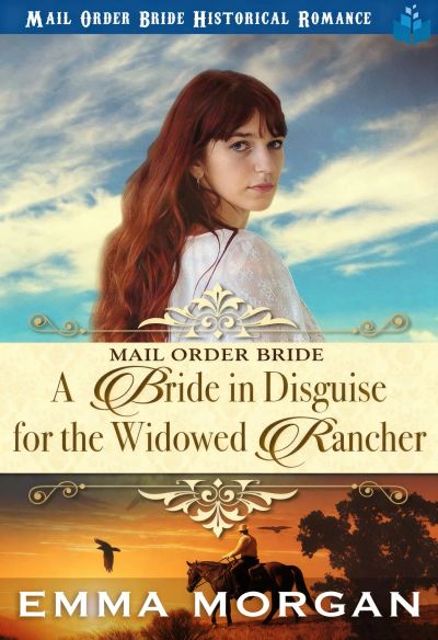 A Bride In Disguise For The Widowed Rancher
