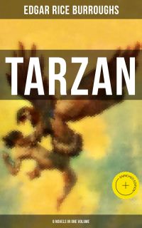 TARZAN: 8 Novels in One Volume