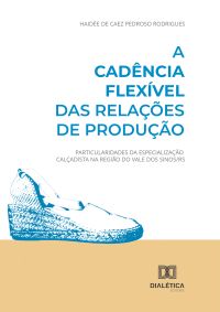 A cadência flexível das relações de produção
