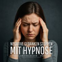 Negative Gedanken stoppen mit Hypnose (Hypnose zum Einschlafen - Update 2025)