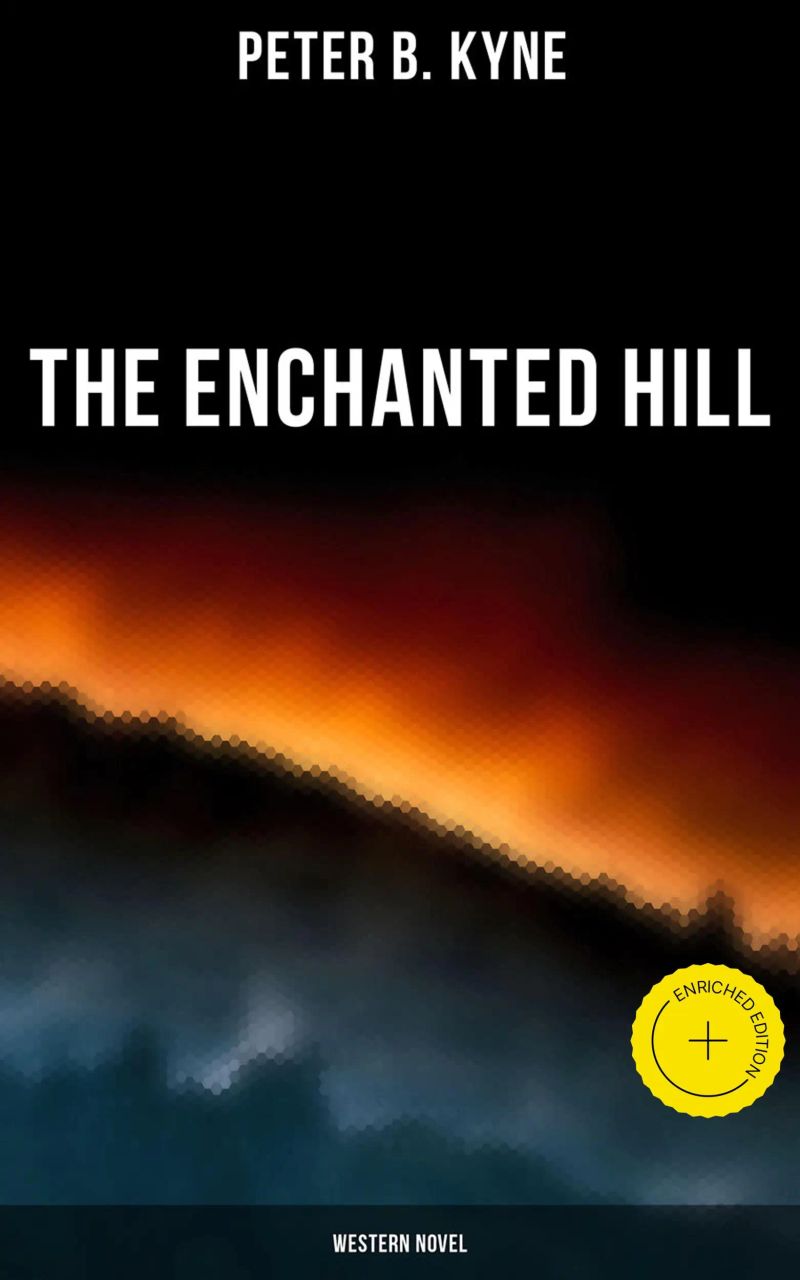 The Enchanted Hill (Western Novel)