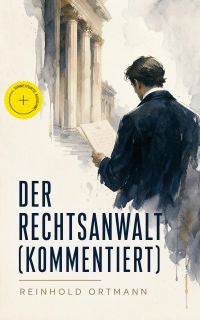 Der Rechtsanwalt (Kommentiert)
