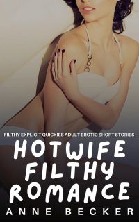 Hotwife Filthy Romance