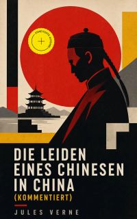 Die Leiden eines Chinesen in China (Kommentiert)