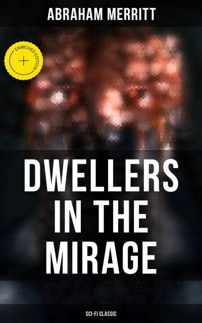 DWELLERS IN THE MIRAGE: Sci-Fi Classic