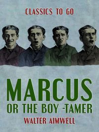 Marcus, or The Boy -Tamer