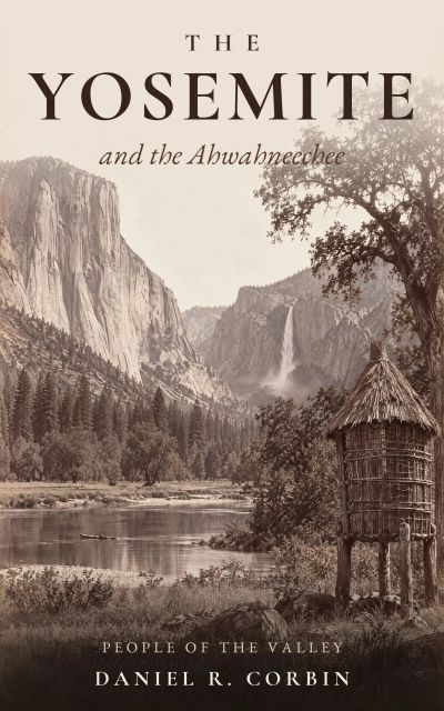 The Yosemite and the Ahwahneechee: People of the Valley