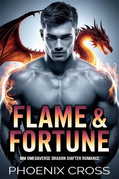 Flame & Fortune: MM Omegaverse Dragon Shifter Romance