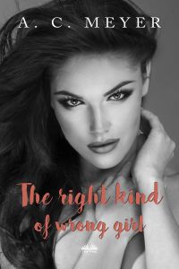 The Right Kind Of Wrong Girl