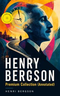 HENRY BERGSON Premium Collection (Annotated)