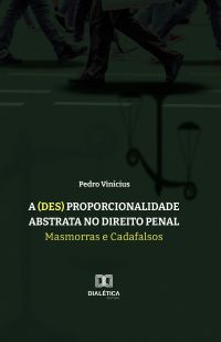 A (des) proporcionalidade abstrata no Direito Penal