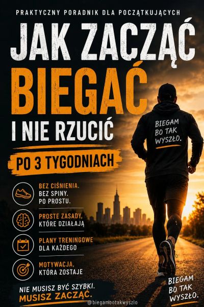 Jak zacząć biegać i nie rzucić po 3 tygodniach