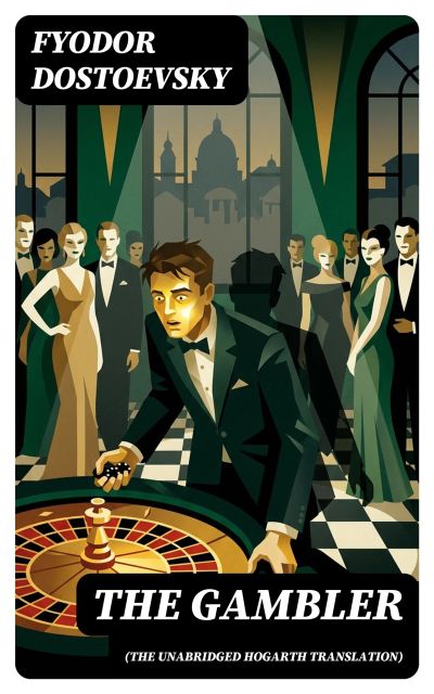 The Gambler (The Unabridged Hogarth Translation)