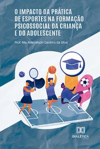 O impacto da prática de esportes na formação psicossocial da criança e do adolescente