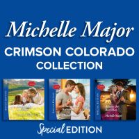 Crimson Colorado Books 1,3 and 4/Suddenly A Father/A Baby And A Betrothal/Always The Best Man