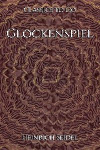 Heinrich Seidel: Glockenspiel