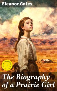 The Biography of a Prairie Girl