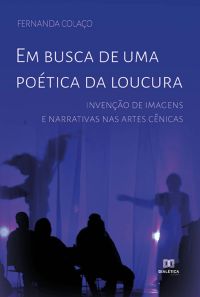 Em busca de uma poética da loucura