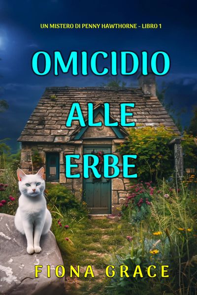 Omicidio Alle Erbe (Un mistero di Penny Hawthorne - Libro 1)