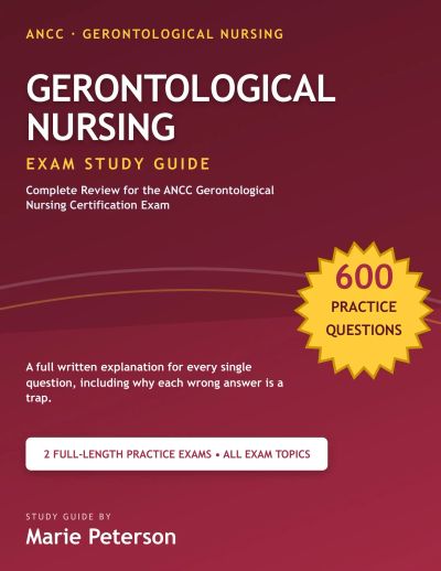Gerontological Nursing Exam Study Guide