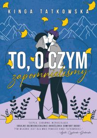 To, o czym zapomnieliśmy