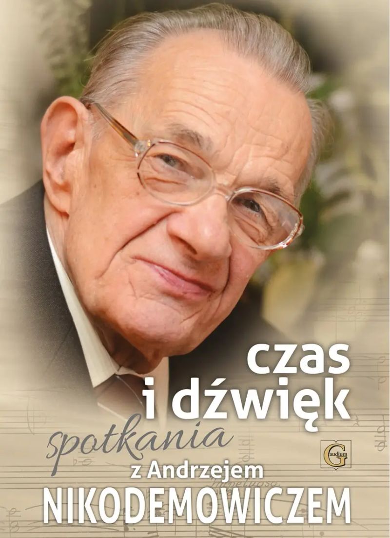 Czas i dźwięk. Spotkania z A. Nikodemowiczem