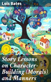 Story Lessons on Character-Building (Morals) and Manners