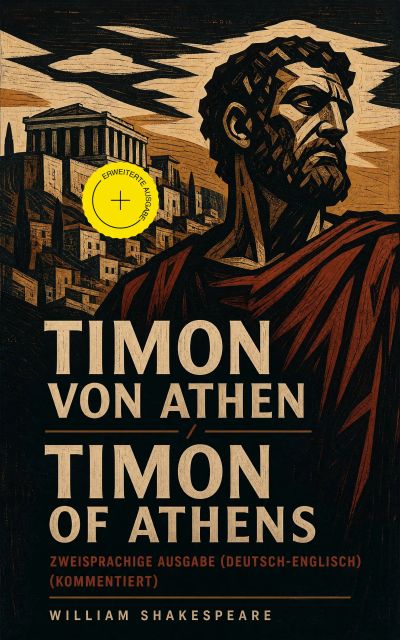 Timon von Athen / Timon Of Athens - Zweisprachige Ausgabe (Deutsch-Englisch) (Kommentiert)