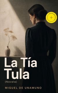La Tía Tula (Novela) (Anotado)