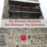 Die seltsame Geschichte des Balthasar von Rebenklau by Marina Stefanidis