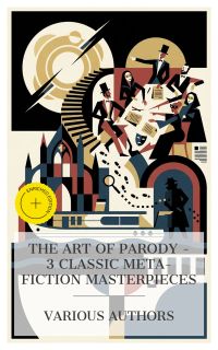 The Art of Parody – 3 Classic Meta-Fiction Masterpieces