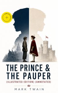 The Prince & the Pauper (Illustrated Edition) (Annotated)