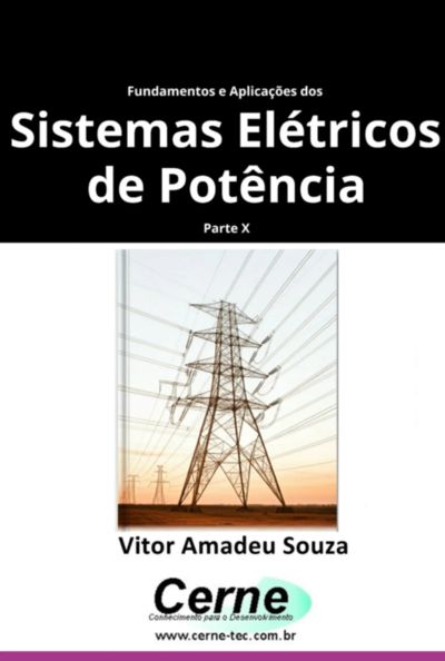 Fundamentos E Aplicações Dos  Sistemas Elétricos De Potência Parte X
