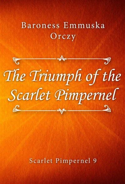 The Triumph of the Scarlet Pimpernel