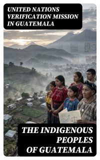 The Indigenous Peoples of Guatemala